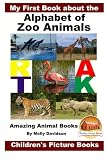 My First Book about the Alphabet of Zoo Animals - Amazing Animal Books - Children's Picture Books