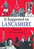 It happened in Lancashire