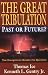 The Great Tribulation--Past or Future?