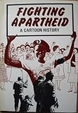 Fighting apartheid : a cartoon history