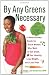By Any Greens Necessary: A Revolutionary Guide for Black Women Who Want to Eat Great, Get Healthy, Lose Weight, and Look Phat