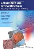Geburtshilfe und Perinatologie: Pränataldiagnostik - Erkrankungen - Entbindung