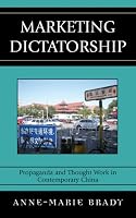Marketing Dictatorship: Propaganda and Thought Work in Contemporary China (Asia/Pacific/Perspectives)