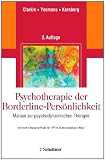 Psychotherapie der Borderline-Pers&ouml;nlichkeit: Manual zur psychodynamischen TherapieMit einem Anhang zur Praxis der TFP im deutschsprachigen Raum - John F. Clarkin, Frank E. Yeomans, Otto F. Kernberg