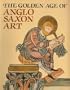 The Golden Age of Anglo-Saxon Art, 966-1066