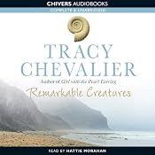 Remarkable Creatures | [Tracy Chevalier]