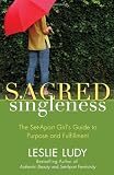 Sacred Singleness: The Set-Apart Girl's Guide to Purpose and Fulfillment