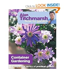 Alan Titchmarsh How to Garden: Container Gardening