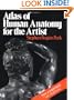 Atlas of Human Anatomy for the Artist (Galaxy Books)
