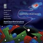 Transformations by Michael Colgrass, Donald Grantham, Robert Linn, David Maslanka, and Frank Ticheli