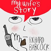 My Wife's Story | [Richard Babcock]