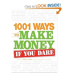 1001 Ways to Make Money If You Dare
