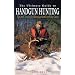 The Ultimate Guide to Handgun Hunting: Tips and Tactics for Hunting Small and Big Game