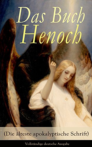 Das Buch Henoch (Die älteste apokalyptische Schrift) - Vollständige deutsche Ausgabe: Äthiopischer Text (German Edition)
