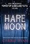 Hare Moon: An Original Forest of Hands and Teeth Story