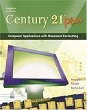 Century 21 Plus: Computer Applications with Document Formatting
