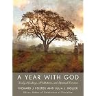 A Year with God: Living Out the Spiritual Disciplines by Richard J. Foster