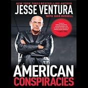 American Conspiracies: Lies, Lies, and More Dirty Lies That the Government Tells | [Jesse Ventura, Dick Russell]