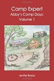 Camp Expert: Abby's Camp Days (Volume 1)