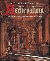 Medievalism: The Middle Ages in Modern England