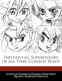 Influential Superheroes of All Time: Cowboy Bebop