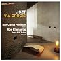 Liszt / Via Crucis - Vox Clamantis ~ Liszt