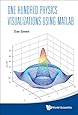One Hundred Physics Visualizations Using Matlab: (With DVD-ROM)