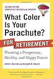 What Color Is Your Parachute? for Retirement, Second Edition: Planning a Prosperous, Healthy, and Happy Future