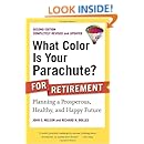 What Color Is Your Parachute? for Retirement, Second Edition: Planning a Prosperous, Healthy, and Happy Future
