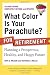 What Color Is Your Parachute? for Retirement, Second Edition: Planning a Prosperous, Healthy, and Happy Future