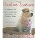 Canine Couture: 25 Projects: Fashion and Lifestyle Accessories for Designer Dogs