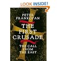 The First Crusade: The Call from the East