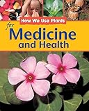 How we use plants for medicine and health