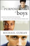 Produkt-Bild: The Purpose of Boys: Helping Our Sons Find Meaning, Significance, and Direction in Their Lives