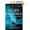 Pacific Crucible: War at Sea in the Pacific, 1941-1942: War at Sea in the Pacific, 1941-1942