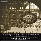 Conquering Gotham: The Construction of Penn Station and Its Tunnels | [Jill Jonnes]