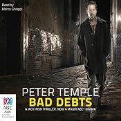 Bad Debts: A Jack Irish Thriller, Book 1 | [Peter Temple]