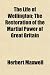 The Life of Wellington; The Restoration of the Martial Power of Great Britain