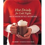 Hot Drinks for Cold Nights: Great Hot Chocolates, Tasty Teas & Cozy Coffee Drinks book cover
