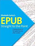 Produkt-Bild: (EPUB Straight to the Point: Creating eBooks for the Apple iPad and Other ereaders) By Castro, Elizabeth (Author) Paperback on (07 , 2010)
