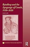 Retailing and the language of goods, 1550-1820