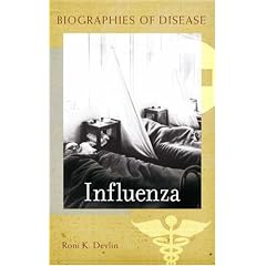 Influenza (Biographies of Disease)