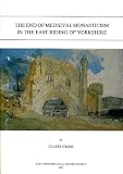 The end of medieval monasticism in the East Riding of Yorkshire