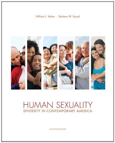 Human Sexuality: Diversity in Contemporary America by Yarber, William, Sayad, Barbara, Strong, Bryan 8th (eighth) Edition [Paperback(2012)]