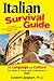 Italian Survival Guide: The Language and Culture You Need to Travel With Confidence in Italy