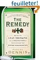 The Remedy: Bringing Lean Thinking Out of the Factory to Transform the Entire Organization