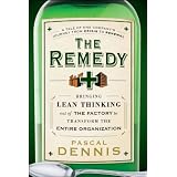 The Remedy: Bringing Lean Thinking Out of the Factory to Transform the Entire Organization