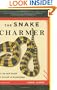 The Snake Charmer: A Life and Death in Pursuit of Knowledge