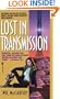 Lost in Transmission