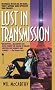 Lost in Transmission